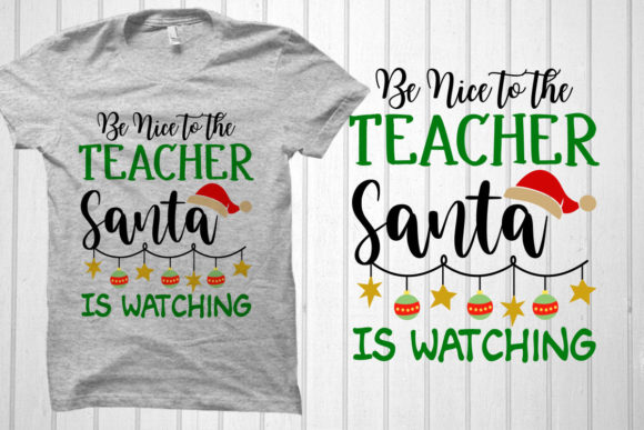 Be Nice to the Teacher Santa Is Watching
