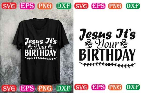 Christmas SVG Design: Jesus Its Your Birthday – A Practical Guide