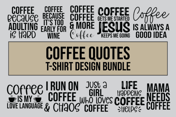 Designing with Coffee Quotes T‑shirt Bundle