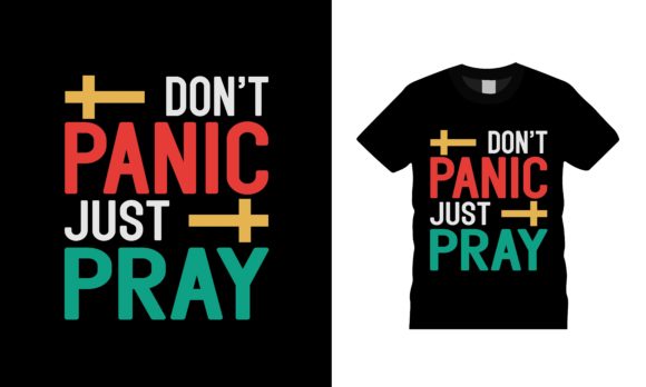 Don't Panic Just Pray T-shirt Designs: The Intersection of Faith, Fashion, and Mindful Living