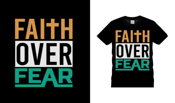 Faith over Fear T-Shirt Design: A Balanced Evaluation