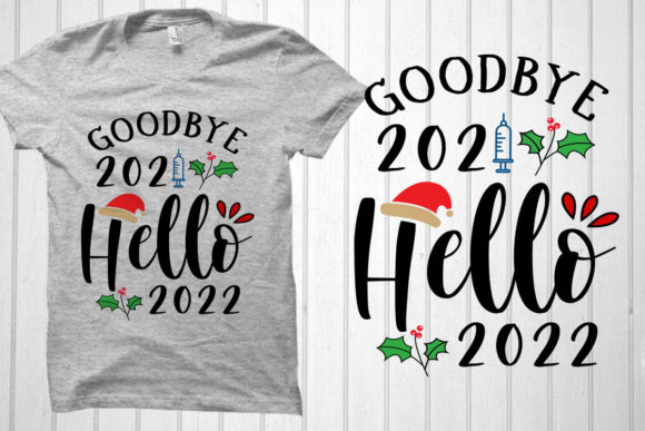Goodbye 2021 Hello 2022 Christmas Tshirt: A Blend of Transition and Celebration