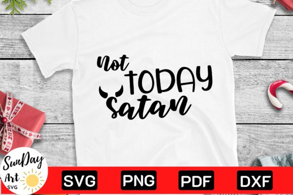 How to Use the Not Today Satan Christian Quote SVG in Your Creative Workflow