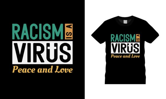 Racism is a Virus T-Shirt Designs: Fashion as a Statement Against Injustice