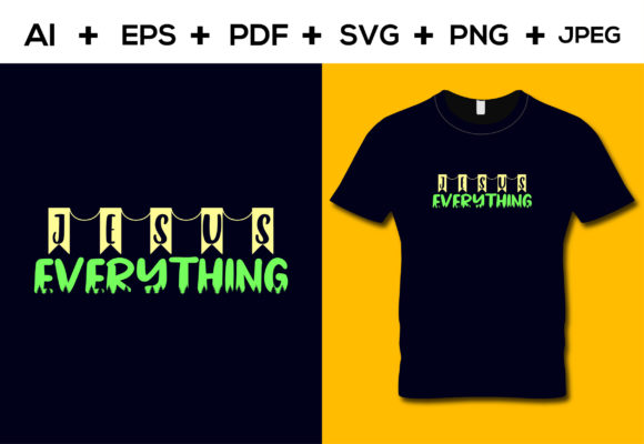 Understanding the Jesus Everything T-shirt Design Approach