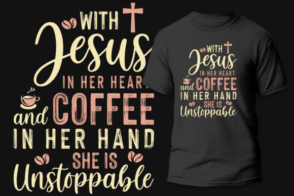 With Jesus in Her Heart Coffee T-Shirt: Wear Your Faith and Your Morning Ritual